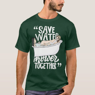 Camiseta Guardar la ducha de agua juntos