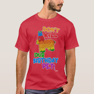 Camiseta Guardar tu Mascota de cumpleaños Funny Pinata Dise