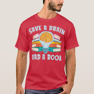 Camiseta Guardar Un Cerebro Leer Un Libro Para Los Amantes 