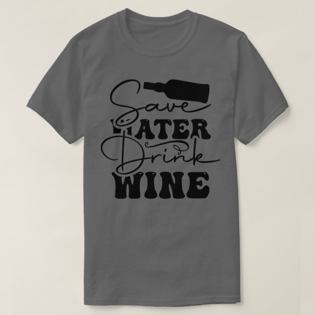Camiseta Guardar vino de bebida posterior (Diseño del anverso)