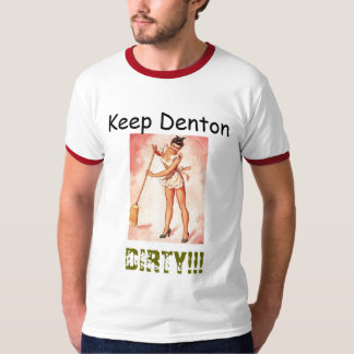Camiseta ¡Guarde Denton, SUCIO!!!