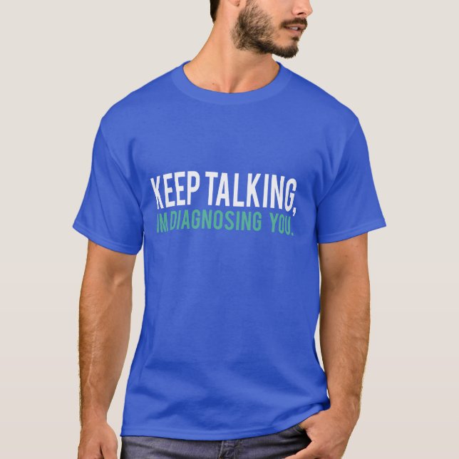 Camiseta Guarde el hablar, yo le están diagnosticando humor (Anverso)