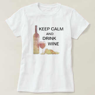 Camiseta Guarde el vino tranquilo de la bebida
