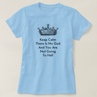 Camiseta Guarde la calma allí no es ningún dios