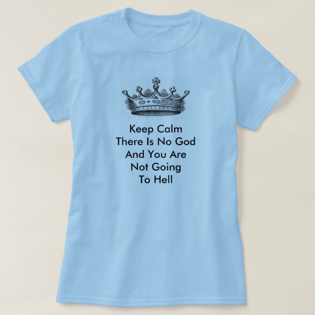 Camiseta Guarde la calma allí no es ningún dios (Diseño del anverso)