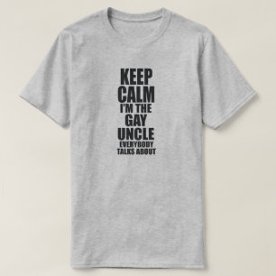 Camiseta GUARDE LA CALMA que soy EL TÍO GAY EVERYBODY HABLO