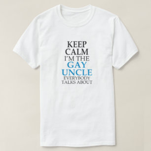 Camiseta GUARDE LA CALMA que soy EL TÍO GAY EVERYBODY HABLO