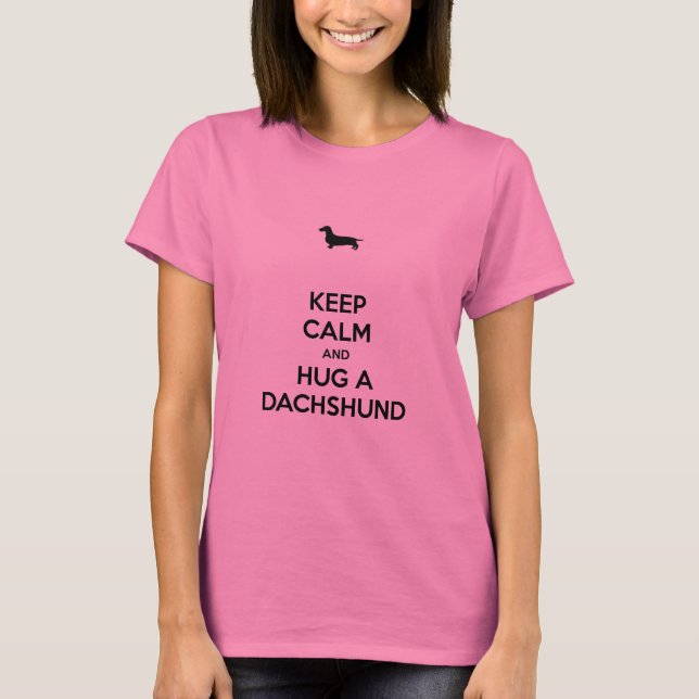 Camiseta Guarde la calma y abrace un Dachshund (Anverso)