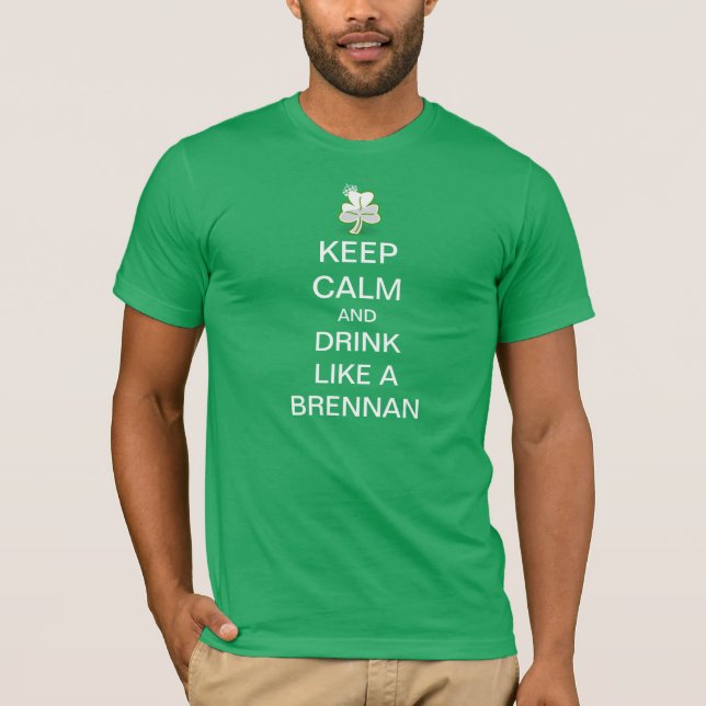 Camiseta Guarde la calma y beba como un Brennan (Anverso)