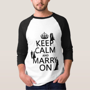 Camiseta Guarde la calma y cásese en (cualquier fondo del