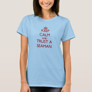 Camiseta Guarde la calma y confíe en a un marinero