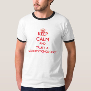 Camiseta Guarde la calma y confíe en a un neuropsicólogo