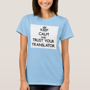 Camiseta Guarde la calma y confíe en su traductor