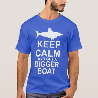 Camiseta Guarde la calma y consiga un barco más grande -