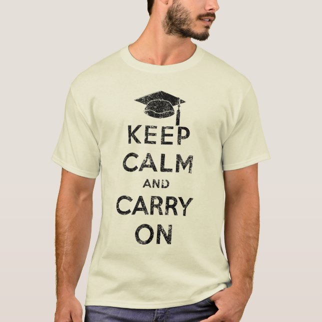 Camiseta Guarde la calma y continúe al graduado (Anverso)