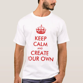 Camiseta Guarde la calma y continúe crean su propio rojo