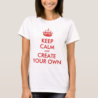 Camiseta Guarde la calma y continúe crean su propio rojo