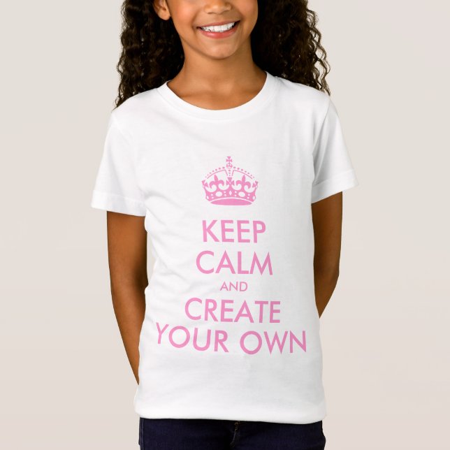 Camiseta Guarde la calma y continúe crean su propio rosa (Anverso)