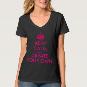 Camiseta Guarde la calma y cree sus los propios - rosa
