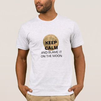 Camiseta GUARDE la CALMA y cúlpela en la luna