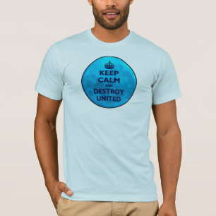 Camiseta Guarde la calma y destrúyala unido