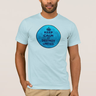 Camiseta Guarde la calma y destrúyala unido