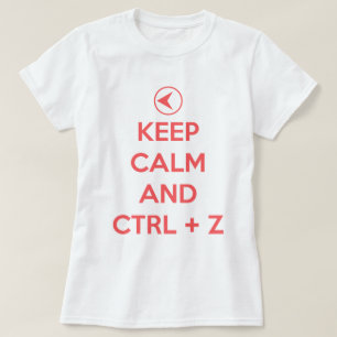 Camiseta Guarde la calma y el Ctrl z