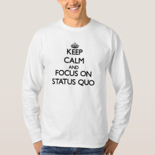 Camiseta Guarde la calma y el foco en status quo