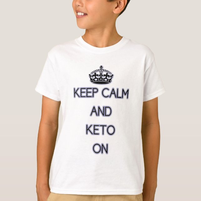 Camiseta Guarde la calma y el Keto encendido, para esos (Anverso)