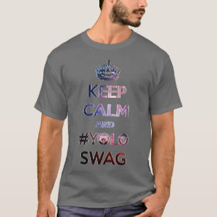 Camiseta Guarde la calma y el #yoloswag