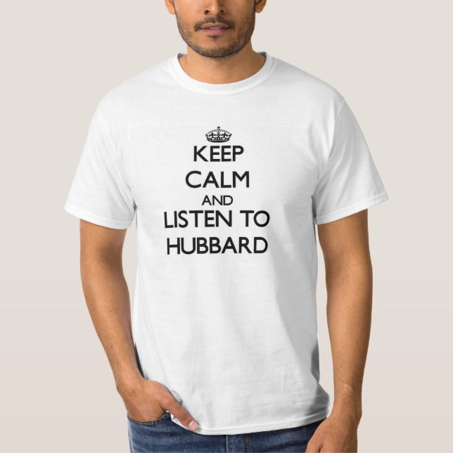 Camiseta Guarde la calma y escuche Hubbard (Anverso)