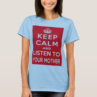 Camiseta Guarde la calma y escuche su madre