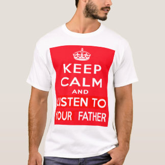 Camiseta Guarde la calma y escuche su padre