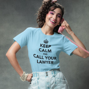 Camiseta Guarde la calma y llame a su abogado
