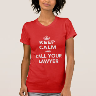 Camiseta Guarde la calma y llame a su abogado