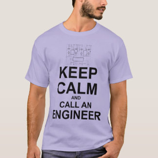 Camiseta Guarde la calma y llame a un ingeniero