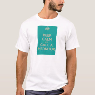 Camiseta Guarde la calma y llame a un mediador
