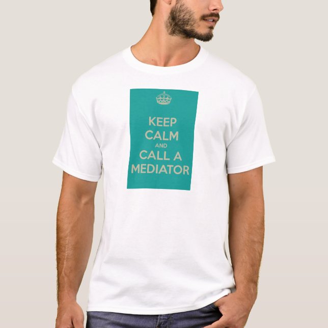 Camiseta Guarde la calma y llame a un mediador (Anverso)
