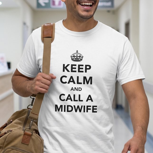Camiseta Guarde la calma y llame a una partera (Subido por el creador)