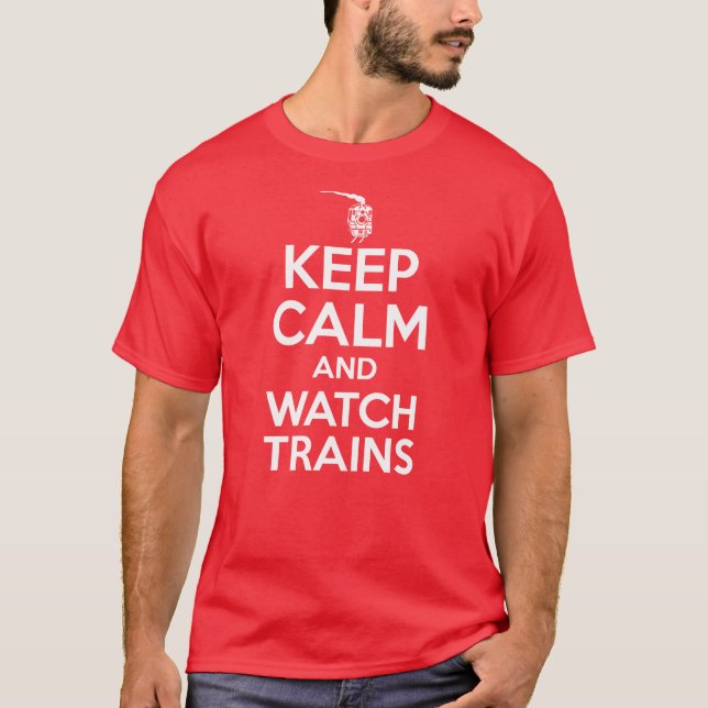 Camiseta Guarde la calma y mire los trenes - locomotora de (Anverso)