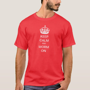 Camiseta ¡Guarde la calma y Morm encendido!
