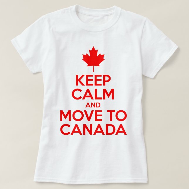 Camiseta Guarde la calma y muévase a Canadá (Diseño del anverso)