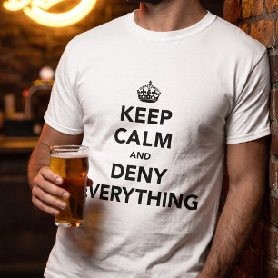 Camiseta Guarde la calma y niegue todo