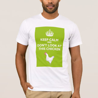 Camiseta Guarde la calma y no mire este pollo