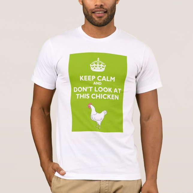 Camiseta Guarde la calma y no mire este pollo (Anverso)