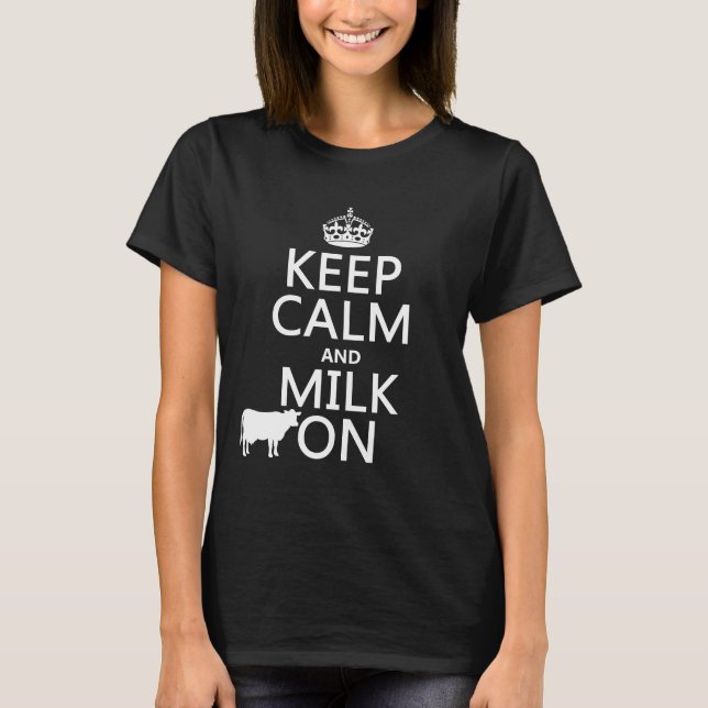 Camiseta Guarde la calma y ordeñe en (las vacas) (en todos (Anverso)