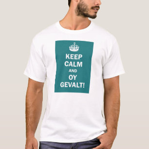 Camiseta ¡Guarde la calma y Oy Gevalt!