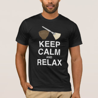 CAMISETA ¡GUARDE LA CALMA Y RELÁJESE!