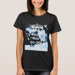 Camiseta Guarde la calma y salga el esquí de las mujeres