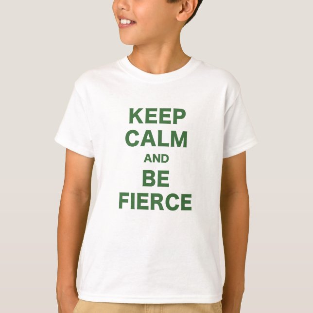 Camiseta Guarde la calma y sea feroz (Anverso)